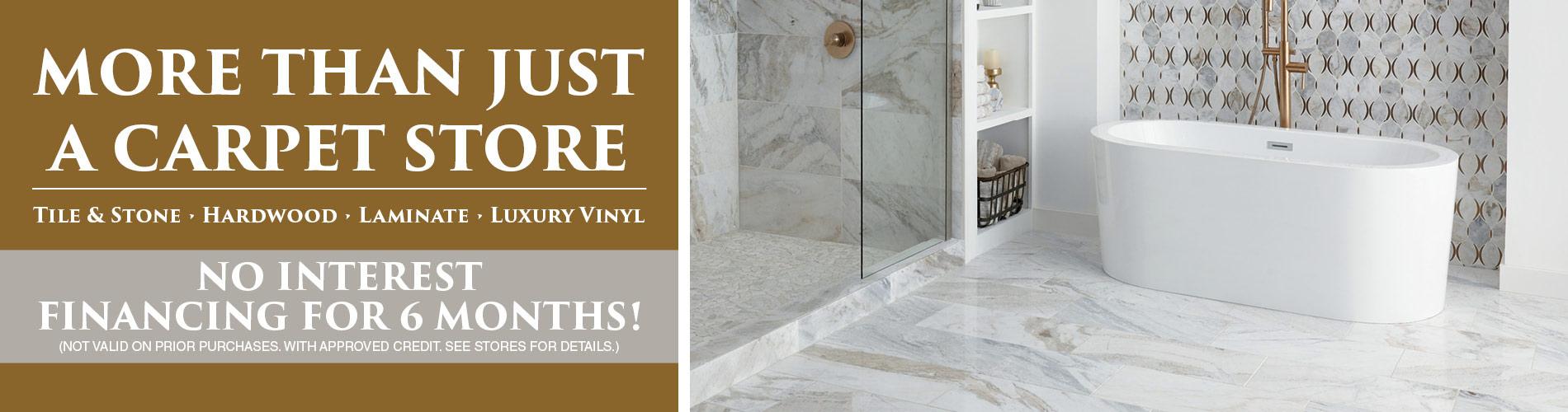 More than just a carpet store, 6 months financing with no interest 