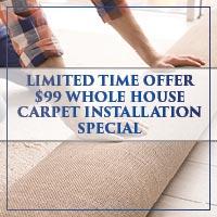 Limited time offer - $99 whole-house carpet installation special