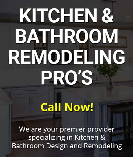 Kitchen & Bathroom Remodeling Pro's - Call Now
